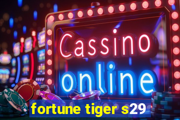 fortune tiger s29